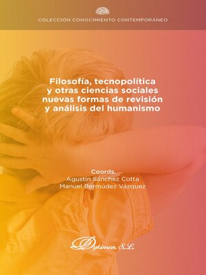 cover image of Filosofía, tecnopolítica y otras ciencias sociales nuevas formas de revisión y análisis del humanismo